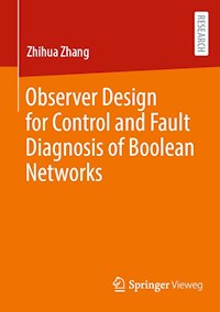 Observer Design for Control and Fault Diagnosis of Boolean Networks - Zhihua Zhang - E-Book