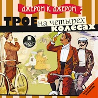 Трое на четырёх колёсах - Джером К. Джером - Hörbuch