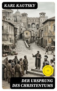 Der Ursprung des Christentums - Karl Kautsky - E-Book