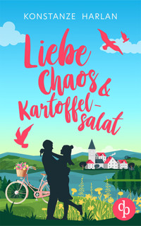 Liebe, Chaos & Kartoffelsalat - Konstanze Harlan - E-Book