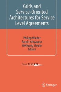 Grids and Service-Oriented Architectures for Service Level Agreements -  - E-Book