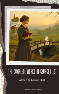 The Complete Works of George Eliot - George Eliot - E-Book