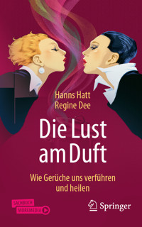 Die Lust am Duft - Hanns Hatt - E-Book