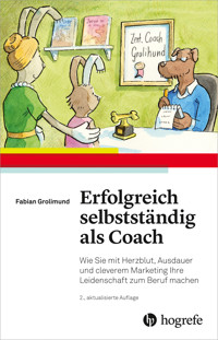 Erfolgreich selbstständig als Coach - Fabian Grolimund - E-Book