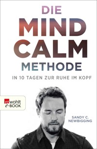 Die Mind-Calm-Methode - Sandy C. Newbigging - E-Book