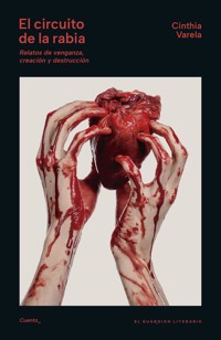 El circuito de la rabia - Cinthia Varela - E-Book