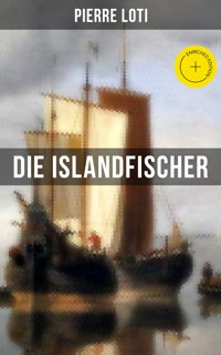 Pierre Loti: Die Islandfischer - Pierre Loti - E-Book