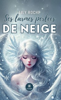Ses larmes perlées de neige - Lily Roche - E-Book