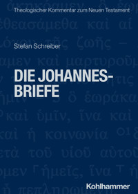 Die Johannesbriefe - Stefan Schreiber - E-Book