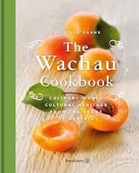 The Wachau Cookbook - Christine Saahs - E-Book