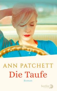 Die Taufe - Ann Patchett - E-Book