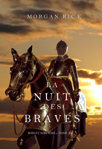 La Nuit des Braves (Rois et Sorciers--Tome 6) - Morgan Rice - E-Book
