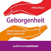 Geborgenheit (Ungekürzt) - Ulfilas Meyer - Hörbuch