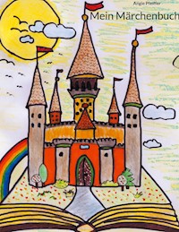 Mein Märchenbuch - Angie Pfeiffer - E-Book