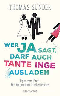 Wer Ja sagt, darf auch Tante Inge ausladen - Thomas Sünder - E-Book