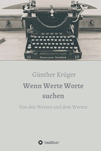 Wenn Werte Worte suchen - Günther Krüger - E-Book