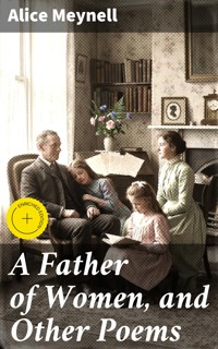 A Father of Women, and Other Poems - Alice Meynell - E-Book