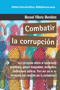 Combatir la corrupción - Manuel Villoria Mendieta - E-Book