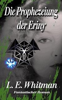 Die Prophezeiung der Eriny - Lara Elaina Whitman - E-Book