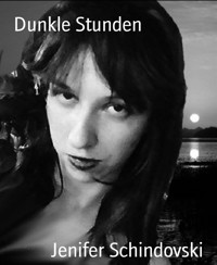Dunkle Stunden - Jenifer Schindovski - kostenlos E-Book