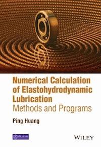 Numerical Calculation of Elastohydrodynamic Lubrication - Ping Huang - E-Book