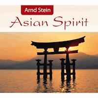 Asian Spirit - Dr. Arnd Stein - Hörbuch