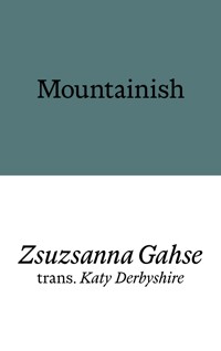 Mountainish - Zsuzsanna Gahse - E-Book