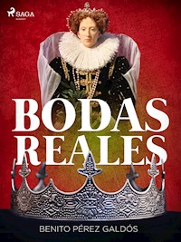 Bodas reales - Benito Pérez Galdòs - E-Book