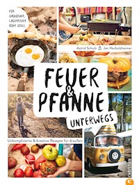 Feuer & Pfanne unterwegs - Jan Herbolsheimer - E-Book