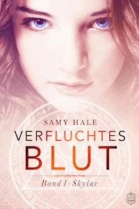 Verfluchtes Blut - Band 1 Skylar - Samy Hale - E-Book