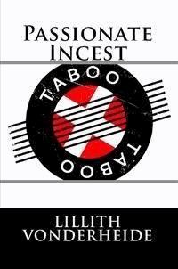 Passionate Incest: Taboo Erotica - Lillith Vonderheide - E-Book