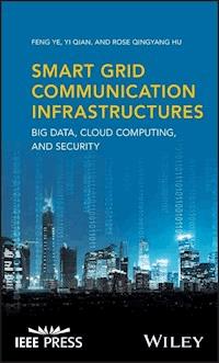 Smart Grid Communication Infrastructures - Feng Ye - E-Book