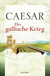 Der gallische Krieg - Caesar - E-Book