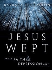 Jesus Wept - Barbara C. Crafton - E-Book
