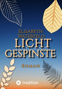 Lichtgespinste - Elisabeth Waterfeld - E-Book