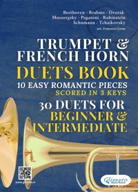 Trumpet in Bb & French Horn in F duets book | 10 Easy Romantic Pieces scored in 3 keys (30 duets) - Johannes Brahms - E-Book