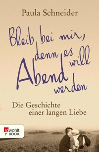 Bleib bei mir, denn es will Abend werden - Paula Schneider - E-Book