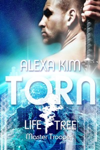 Torn (Life Tree - Master Trooper) Book 1 - Alexa Kim - E-Book
