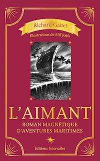 L’Aimant - Richard Gaitet - E-Book