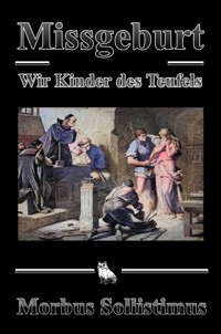 Missgeburt - Morbus Sollistimus - E-Book