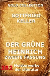 Der grüne Heinrich (Zweite Fassung) - Gottfried Keller - E-Book