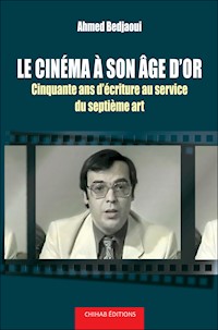 Le cinéma à son âge d'or - Ahmed Bedjaoui - E-Book