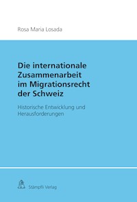 Die Internationale Zusammenarbeit im Migrationsrecht der Schweiz - Rosa Maria Losada - E-Book