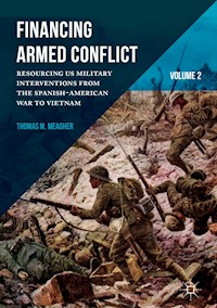 Financing Armed Conflict, Volume 2 - Thomas M. Meagher - E-Book