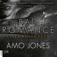 Bad Romance - Elite Kings Club, Teil 5 (Ungekürzt) - Amo Jones - Hörbuch
