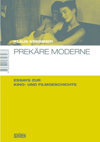 Prekäre Moderne - Klaus Kreimeier - E-Book