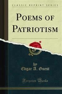 Poems of Patriotism - Edgar A. Guest - E-Book