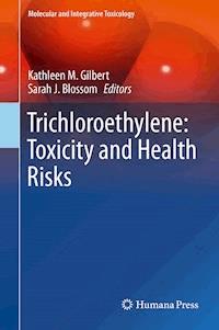 Trichloroethylene: Toxicity and Health Risks -  - E-Book