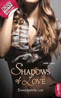Erwachende Lust - Shadows of Love - Leslie Julian - E-Book