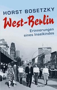 West-Berlin - Horst Bosetzky - E-Book